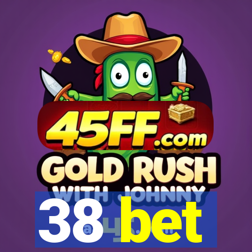 38 bet